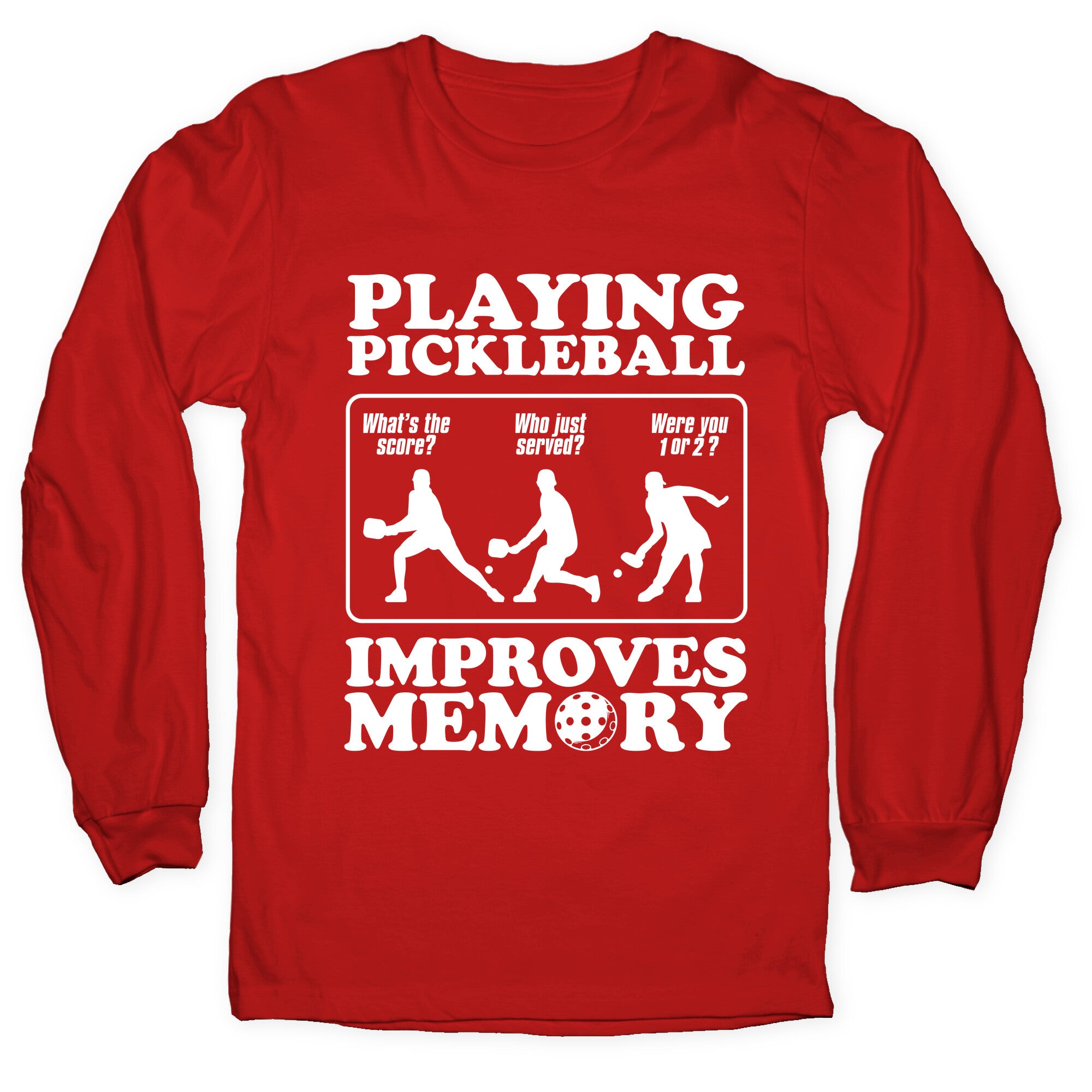 Playing Pickleball Improves Memory Funny Longsleeve Tee